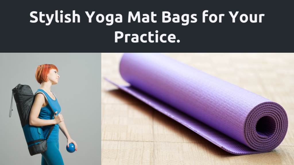 4 Best Yoga Mat Bags